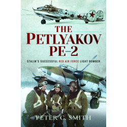 The Petlyakov Pe-2: Stalin's Successful Red Air Force Light Bomber
