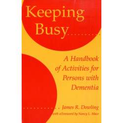 Keeping Busy: A Handbook of Activities for Persons with Dementia