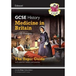 GCSE History Edexcel Topic Revision Guide - Medicine in Britain, c1250-Present