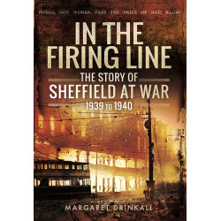 Story of Sheffield at War 1939 to 1945