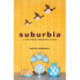 Suburbia: A Far from Ordinary Place