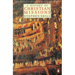 The Penguin History of the Church: A History of Christian Missions