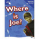 Rigby Star Non-Fiction Blue Level: Where is Joe? Teaching Version Framework Edition