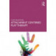 Attachment Centered Play Therapy