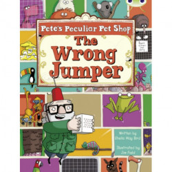 Bug Club Guided Fiction Year Two Purple A Pete's Peculiar Pet Shop: The Wrong Jumper