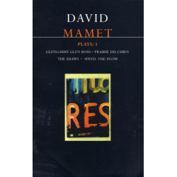 Mamet Plays: 3: Glengarry Glen Ross- Prairie du Chien- The Shawl- Speed-the-Plow