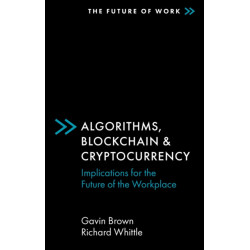 Algorithms, Blockchain & Cryptocurrency: Implications for the Future of the Workplace