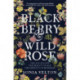 Blackberry and Wild Rose: A gripping and emotional read