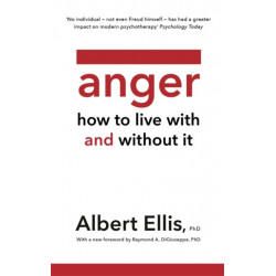 Anger: How to Live With and Without It