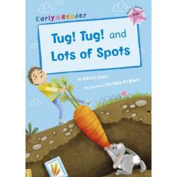 Tug! Tug! and Lots of Spots: (Pink Early Reader)