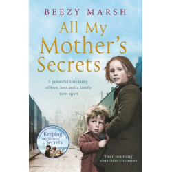 All My Mother's Secrets: A Powerful True Story of Love, Loss and a Family Torn Apart