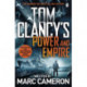 Tom Clancy's Power and Empire: INSPIRATION FOR THE THRILLING AMAZON PRIME SERIES JACK RYAN