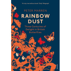 Rainbow Dust: Three Centuries of Delight in British Butterflies