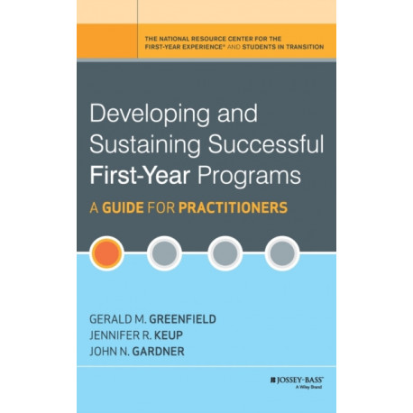 Developing and Sustaining Successful First-Year Programs: A Guide for Practitioners