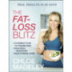 The Fat-loss Blitz: Flexible Diet and Exercise Plans to Transform Your Body – Whatever Your Fitness Level