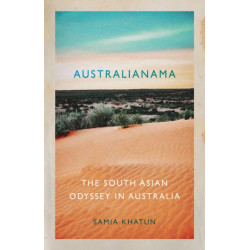 Australianama: The South Asian Odyssey in Australia