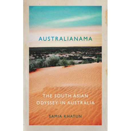 Australianama: The South Asian Odyssey in Australia