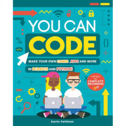 You Can Code: Make your own games, apps and more in Scratch and Python
