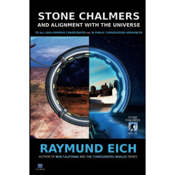 Stone Chalmers and Alignment With the Universe: To All High Emprise and In Public Convocation Assembled (Stone Chalmers -3-4)