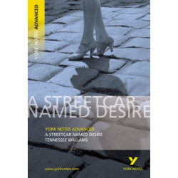 Streetcar Named Desire: York Notes Advanced - for 2026, 2027 exams: everything you need to catch up, study and prepare for 2021 assessments and 2022 exams