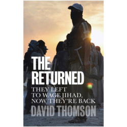 The Returned: They Left to Wage Jihad, Now They're Back