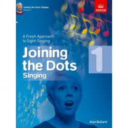 Joining the Dots Singing, Grade 1: A Fresh Approach to Sight-Singing