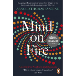Mind on Fire: Shortlisted for the Wellcome Book Prize 2019