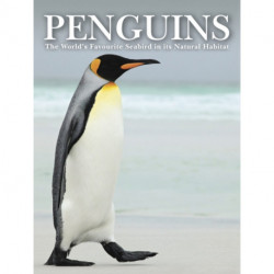 Penguins: Stunning Photographs of the World's Favourite Seabird