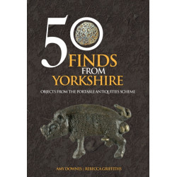 50 Finds From Yorkshire: Objects From the Portable Antiquities Scheme