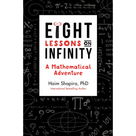 Eight Lessons on Infinity: A Mathematical Adventure