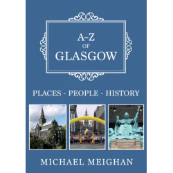 A-Z of Glasgow: Places-People-History