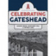 Celebrating Gateshead