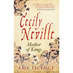 Cecily Neville: Mother of Kings