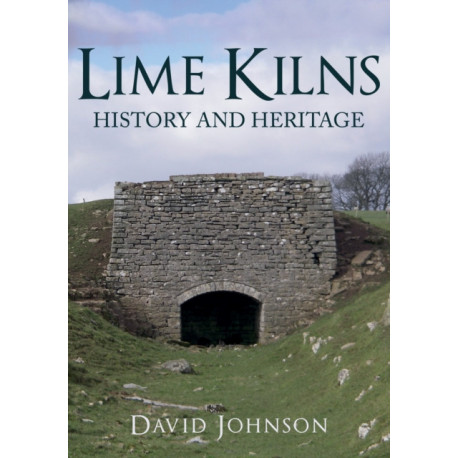 Lime Kilns: History and Heritage