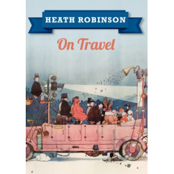 Heath Robinson On Travel