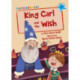 King Carl and the Wish: (Blue Early Reader)