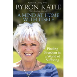 A Mind at Home with Itself: Finding Freedom in a World of Suffering