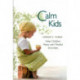 Calm Kids: Help Children Relax with Mindful Activities