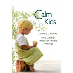 Calm Kids: Help Children Relax with Mindful Activities