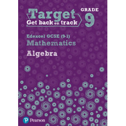 Target Grade 9 Edexcel GCSE (9-1) Mathematics Algebra Workbook
