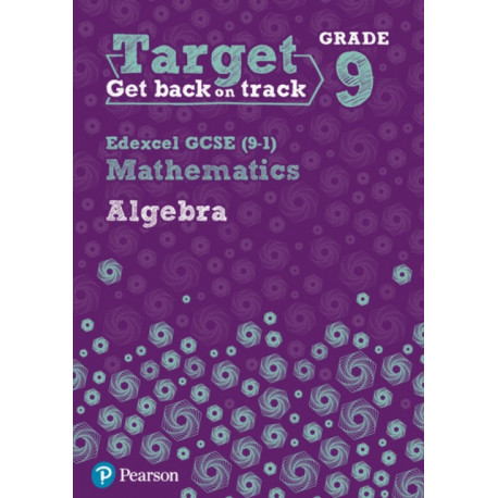 Target Grade 9 Edexcel GCSE (9-1) Mathematics Algebra Workbook