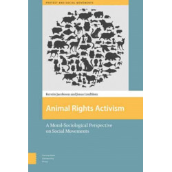 Animal Rights Activism: A Moral-Sociological Perspective on Social Movements