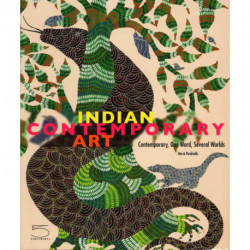 Indian Contemporary Art: Contemporary, One Word, Several Worlds