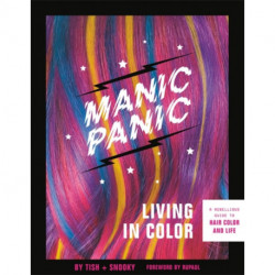 Manic Panic Living in Color: A Rebellious Guide to Hair Color and Life