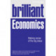 Brilliant Economics: Making sense of the big ideas