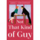 Not That Kind of Guy