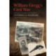 William Gregg's Civil War: The Battle to Shape the History of Guerrilla Warfare