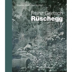 Franz Gertsch - Ruschegg: Landmarks of Swiss Art