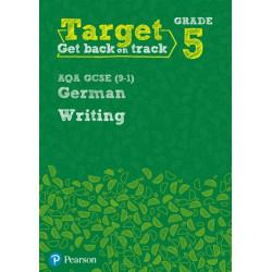 Target Grade 5 Writing AQA GCSE (9-1) German Workbook