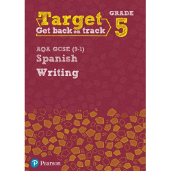 Target Grade 5 Writing AQA GCSE (9-1) Spanish Workbook